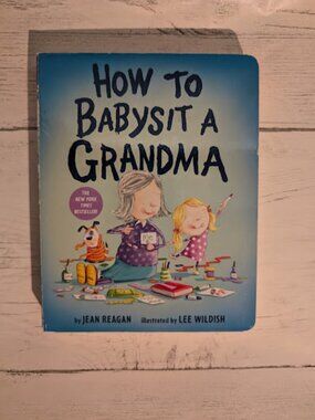 How to Babysit a Grandma Board Book